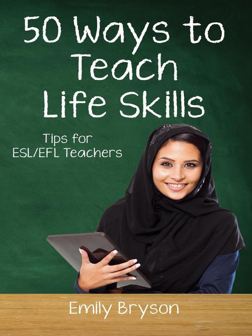 Title details for Fifty Ways to Teach Life Skills by Emily Bryson - Available